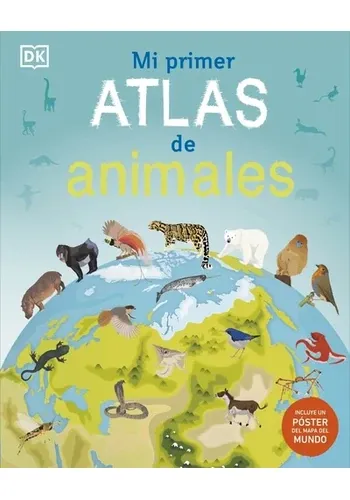 MI PRIMER ATLAS DE ANIMALES