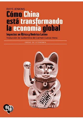 COMO CHINA ESTA TRANSFORMANDO LA ECONOMIA GLOBAL