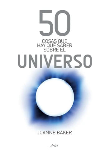 50 COSAS QUE HAY QUE SABER SOBRE EL UNIVERSO