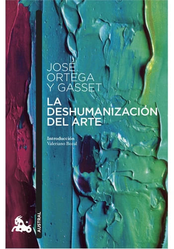 LA DESHUMANIZACION DEL ARTE