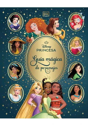 DISNEY PRINCESAS. GUIA MAGICA DE PERSONAJES