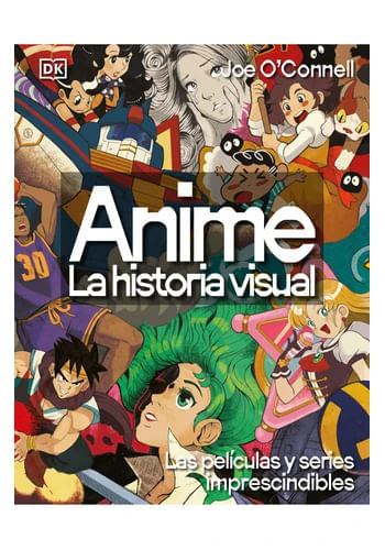 ANIME: LA HISTORIA VISUAL