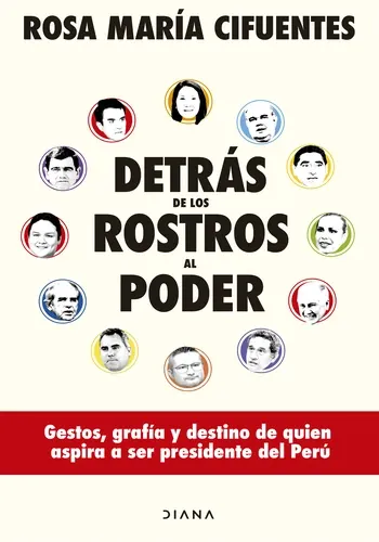 DETRAS DE LOS ROSTROS AL PODER