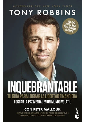 INQUEBRANTABLE. TU GUIA PARA LOGRAR LA LIBERTAD FINANCIERA