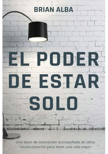 EL PODER DE ESTAR SOLO