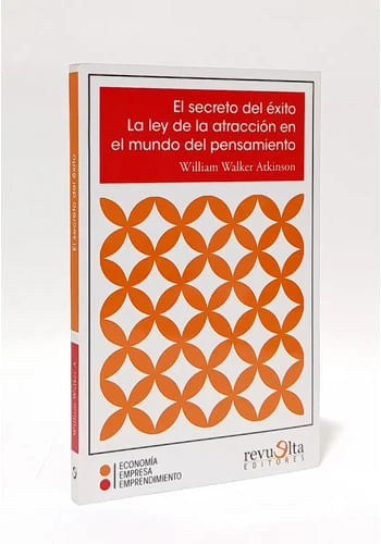 EL SECRETO DEL EXITO. LA LEY DE LA ATRACCION EN MUNDO DEL PENSAMIENTO
