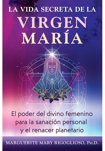 LA VIDA SECRETA DE LA VIRGEN MARIA