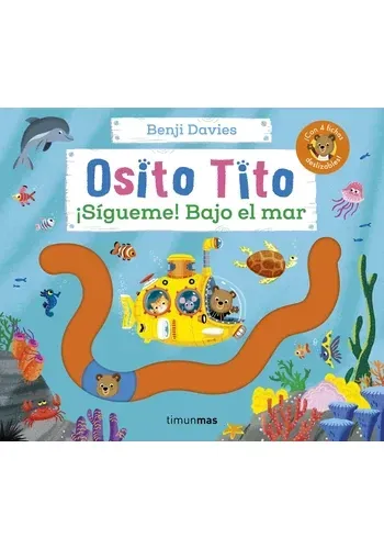 OSITO TITO. ¡SIGUEME! BAJO EL MAR
