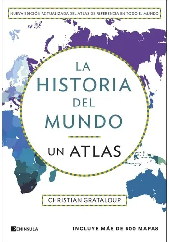 LA HISTORIA DEL MUNDO. UN ATLAS (EDICION AMPLIADA)