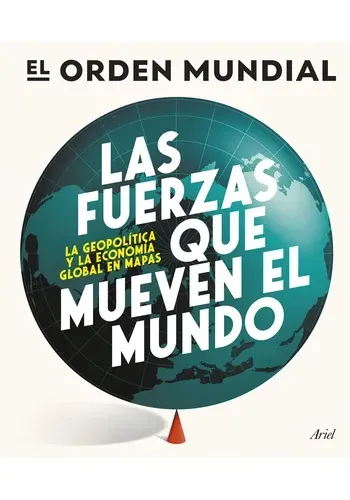 LAS FUERZAS QUE MUEVEN EL MUNDO