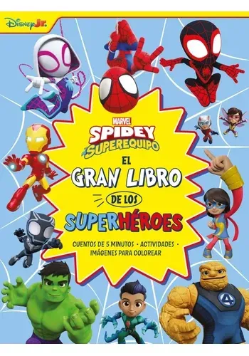 SPIDEY Y SU SUPEREQUIPO. EL GRAN LIBRO DE LOS SUPERHEROES