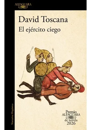 EL EJERCITO CIEGO (PREMIO ALFAGUARA 26)