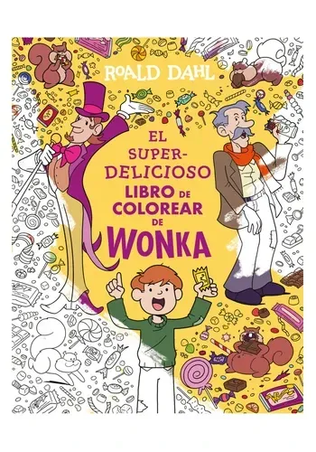CHARLIE Y LA FABRICA LIBRO PARA COLOREAR - LIBRO PARA COLOREAR DE WONKA