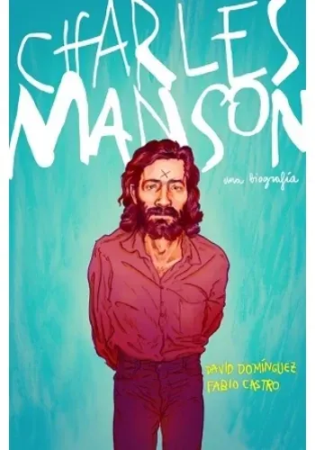 CHARLES MANSON. UNA BIOGRAFIA (COMIC)