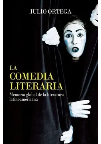 LA COMEDIA LITERARIA  MEMORIA GLOBAL DE LA LITERATURA LATINOAMERICANA