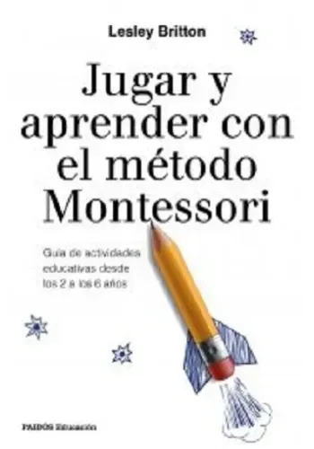 JUGAR Y APRENDER CON EL METODO MONTESSORI