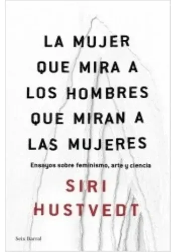 LA MUJER QUE MIRA A LOS HOMBRES QUE MIRAN A LAS MUJERES
