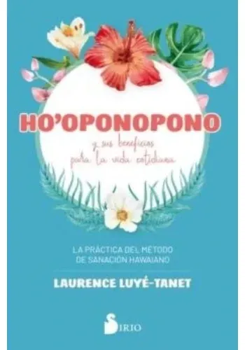 HOOPONOPONO Y SUS BENEFICIOS PARA LA VIDA COTIDIANA