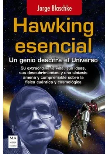 HAWKING ESENCIAL. UN GENIO DESCIFRA EL UNIVERSO