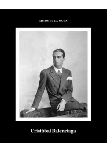 MITOS DE LA MODA - CRISTOBAL BALENCIAGA