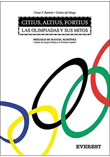 LAS OLIMPIADAS Y SUS MITOS - CITIUS, ALTIUS, FORTIUS