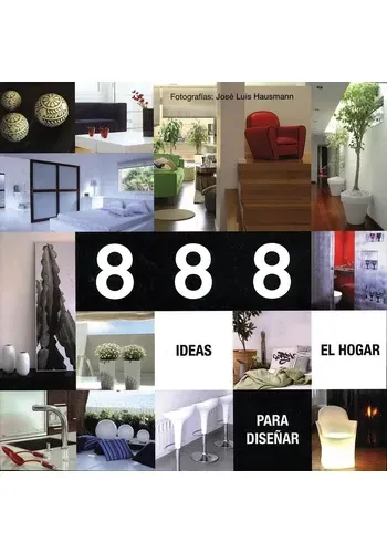 888 IDEAS PARA DISEÑAR EL HOGAR