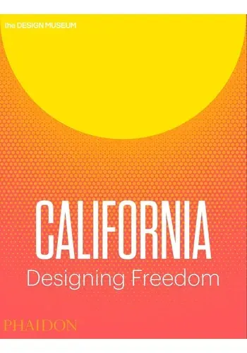 CALIFORNIA: DESIGNING FREEDOM