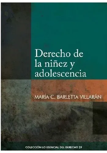 COL. ESENCIAL DEL DERECHO 29 - DERECHO DE LA NIÑEZ Y ADOLESCENCIA