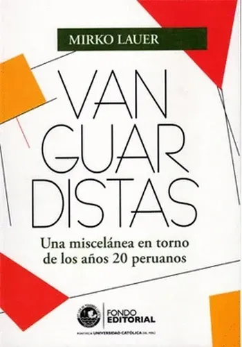 VANGUARDISTAS - UNA MISCELANEA EN TORNO A LOS AÑOS 20 PERUAN