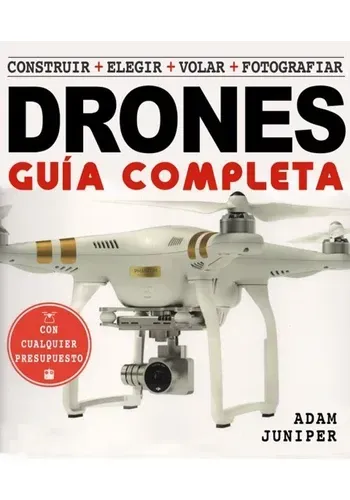 LA GUIA COMPLETA DE DRONES