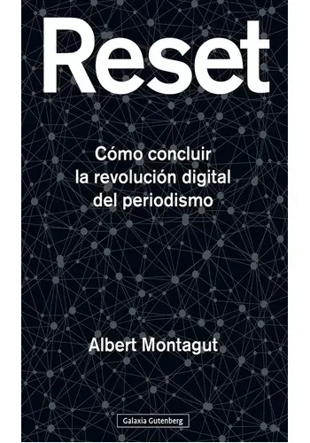 RESET - COMO CONCLUIR LA REVOLUCION DIGITAL DEL PERIODISMO