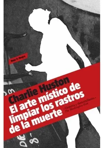 EL ARTE MISTICO DE LIMPIAR LOS RASTROS DE LA MUERTE