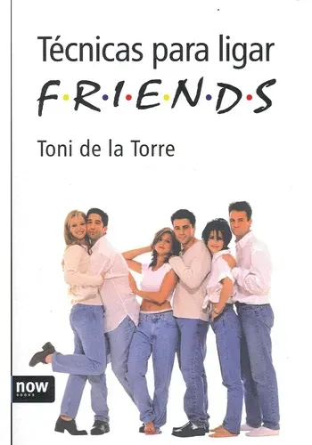TECNICAS PARA LIGAR FRIENDS