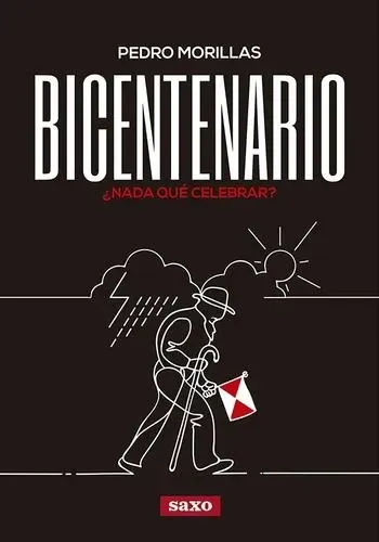 BICENTENARIO ¿NADA QUE CELEBRAR?