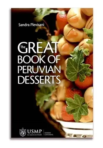 THE GREAT BOOK OF PERUVIAN DESSERTS
