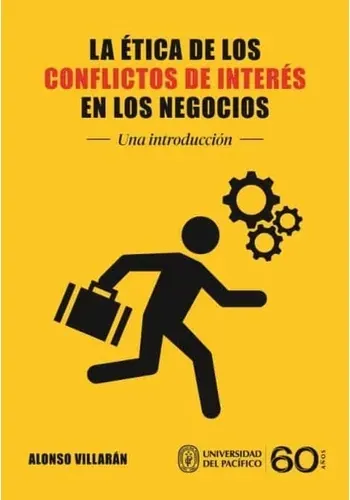 LA ETICA DE LOS CONFLICTOS DE INTERES EN LOS NEGOCIOS. UNA INTRODUCCION