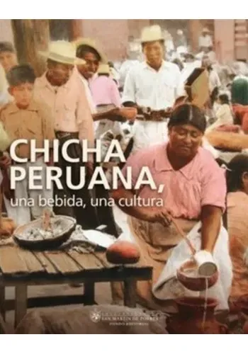 CHICHA PERUANA, UNA BEBIDA, UNA CULTURA