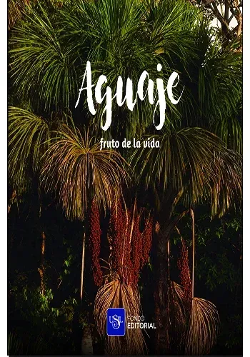 AGUAJE, FRUTO DE LA VIDA
