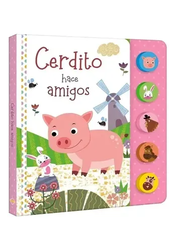 CERDITO HACE AMIGOS - LIBRO CON SONIDOS