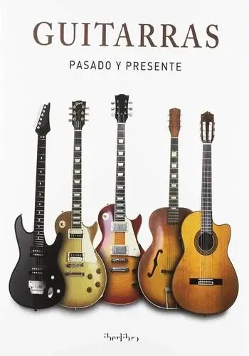 GUITARRAS PASADO Y PRESENTE