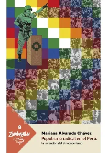 POPULISMO RADICAL EN EL PERU - LA INVENCION DEL ETNOCACERISMO