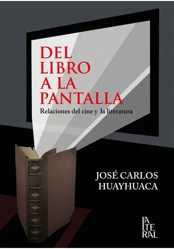 DEL LIBRO A LA PANTALLA. RELACIONES DEL CINE Y LA LITERATURA