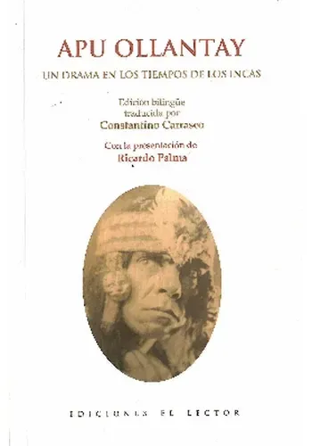 APU OLLANTAY: UN DRAMA EN LOS TIEMPOS DE LOS INCAS