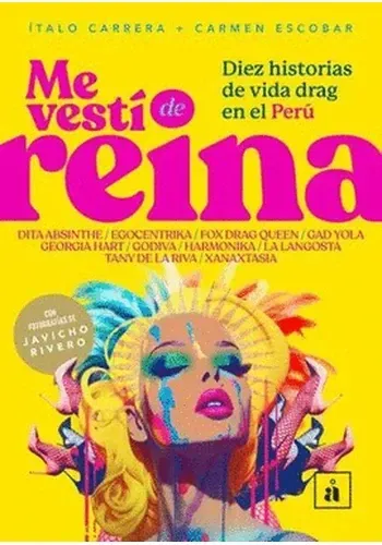 ME VESTI DE REINA - DIEZ HISTORIAS DE VIDA DRAG EN EL PERU