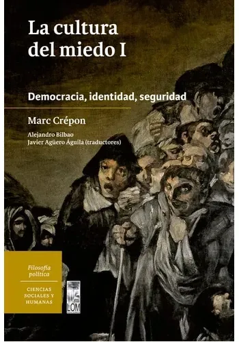 LA CULTURA DEL MIEDO I. DEMOCRACIA, IDENTIDAD, SEGURIDAD