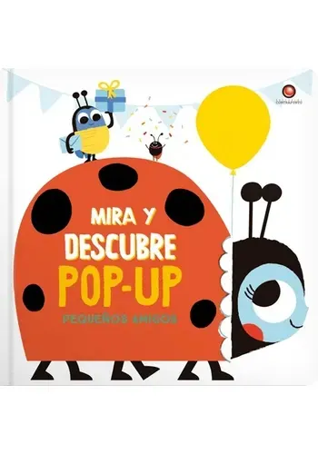 MIRA Y DESCUBRE POP-UP- PEQUEÑOS AMIGOS