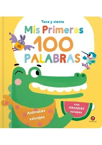 MIS PRIMERAS 100 PALABRAS - ANIMALES SALVAJES. TOCA Y SIENTE