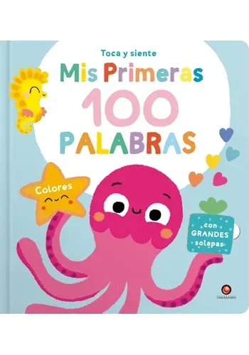 MIS PRIMERAS 100 PALABRAS - COLORES. TOCA Y SIENTE