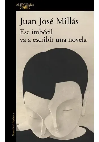 ESE IMBECIL VA A ESCRIBIR UNA NOVELA