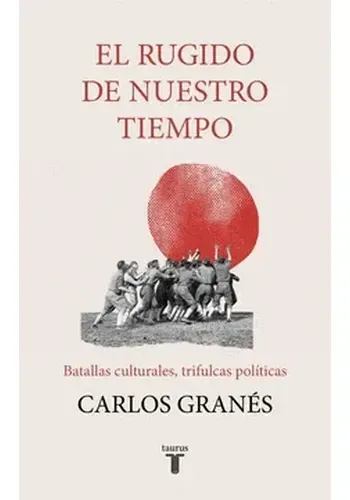 EL RUGIDO DE NUESTRO TIEMPO
